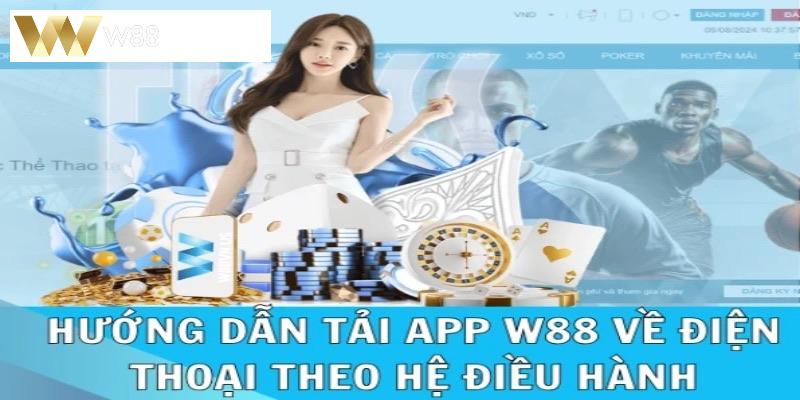 Giải đáp thắc mắc về tải app W88